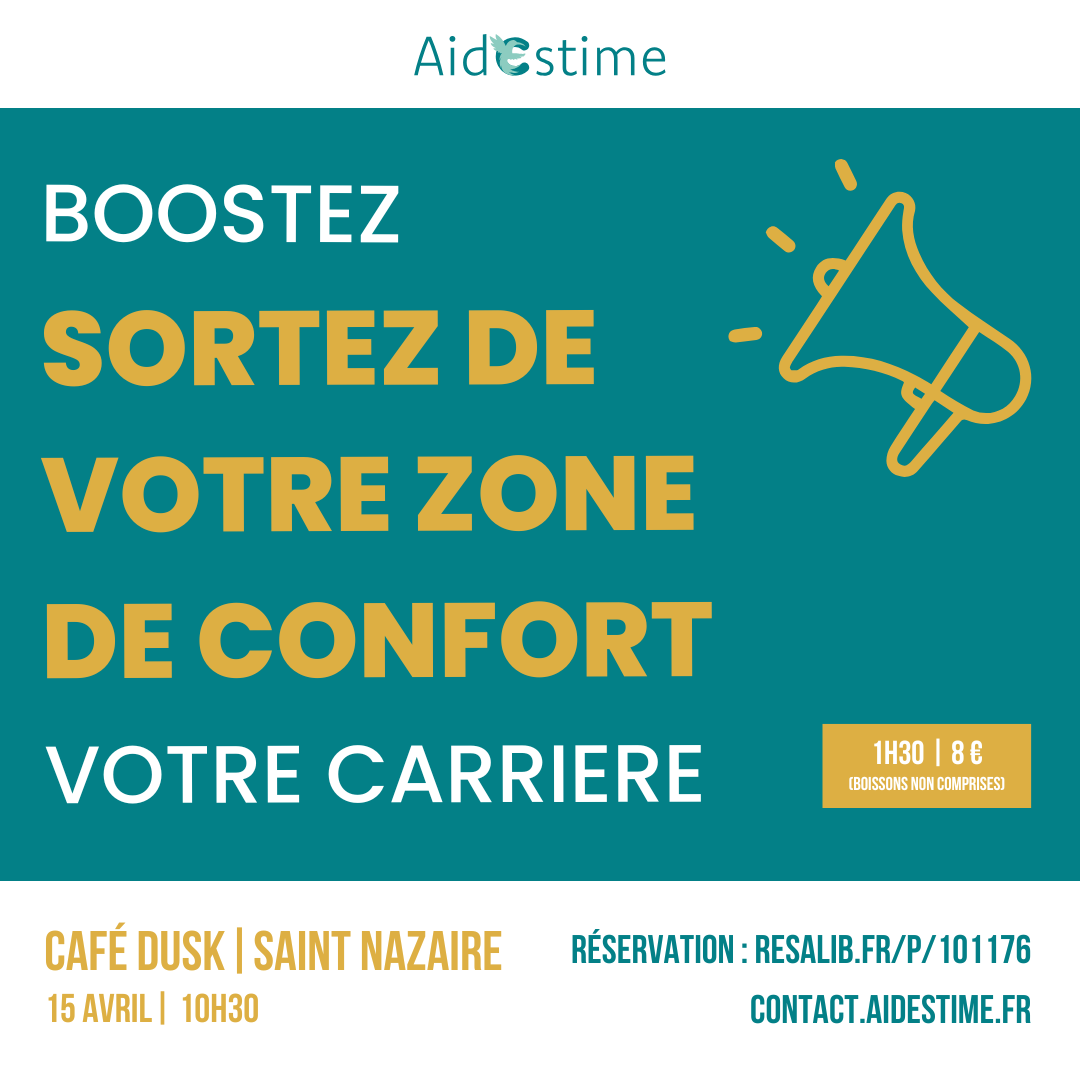 Atelier « Sortir de sa zone de confort pour booster votre carrière » 15 avril- 10h30